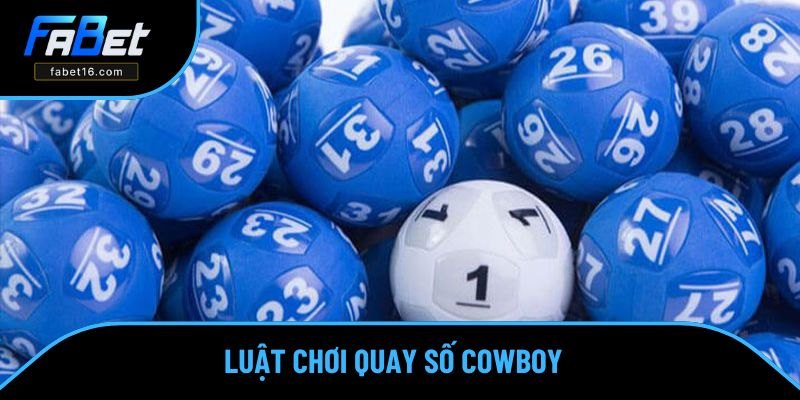 Các bước đơn giản để chơi quay số Cowboy