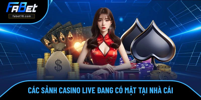 Danh sách các sảnh casino có tại FABET