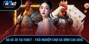 Đá Gà 3D Tại FABET – Trải Nghiệm Chọi Kê Đỉnh Cao Nhất 2025