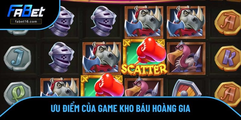 Đánh giá ưu điểm của Kho Báu Hoàng Gia