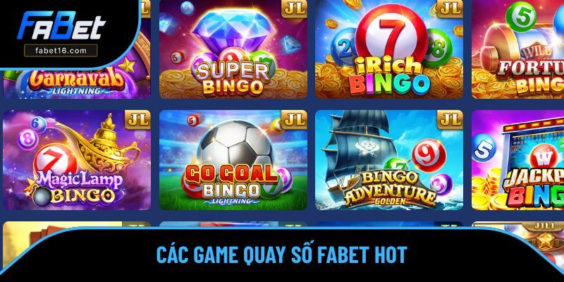 Điểm danh các game quay số FABET thú vị 