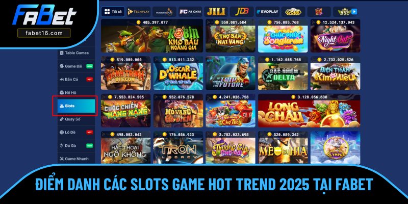 Danh sách 3 trò chơi slots nổi bật ở FABET