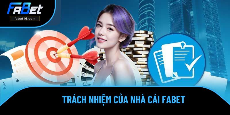 FABET có trách nhiệm tạo không gian chơi an toàn FABET có trách nhiệm tạo không gian chơi an toàn