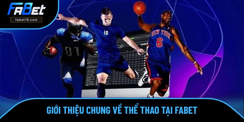 Khái quát về thể thao tại FABET