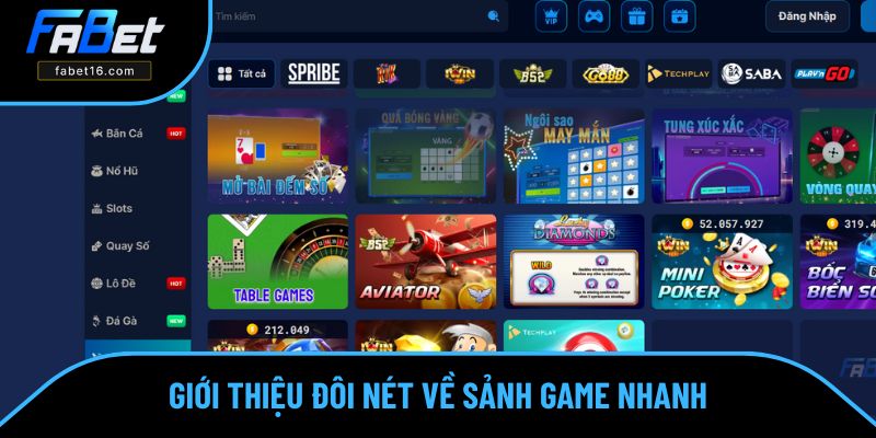 Game nhanh là sảnh chơi đang được đánh giá cao