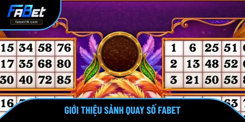 Giới thiệu sảnh quay số tại FABET