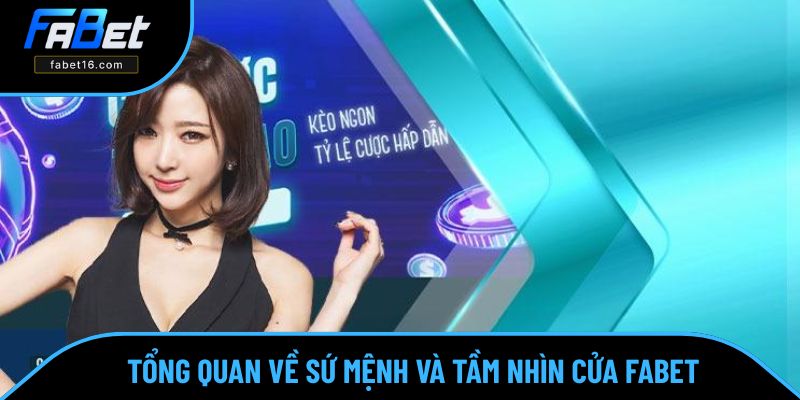 Giới thiệu FABET về sứ mệnh và tầm nhìn Giới thiệu FABET về sứ mệnh và tầm nhìn