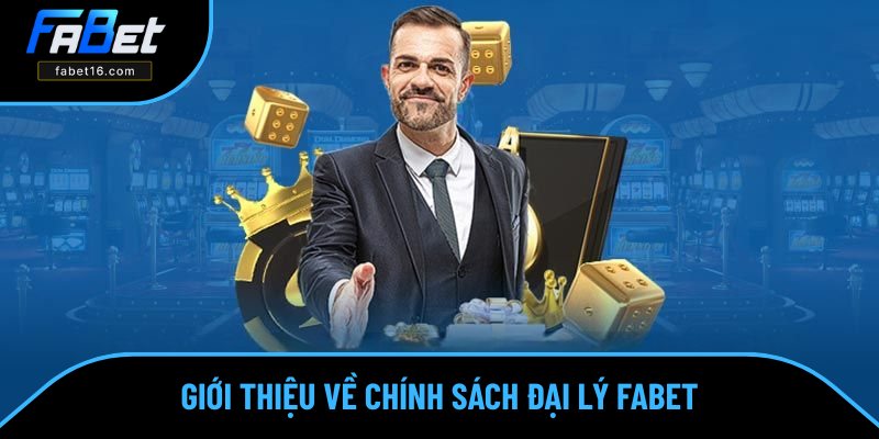 Tổng quan chính sách đại lý Tổng quan chính sách đại lý