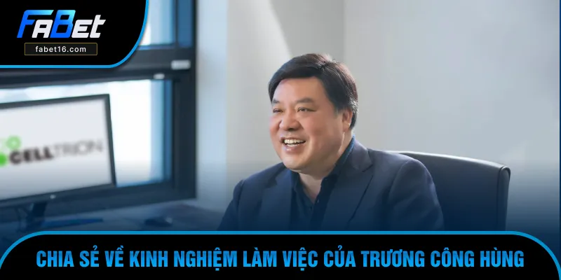 Kinh nghiệm làm việc của Trương Công Hùng Kinh nghiệm làm việc của Trương Công Hùng