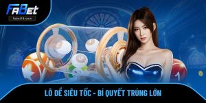 Lô Đề Siêu Tốc - Mách Bạn Bí Quyết Đánh Lô Thắng Lớn Số 1