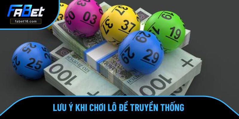 Lưu ý khi đánh số đề truyền thống 