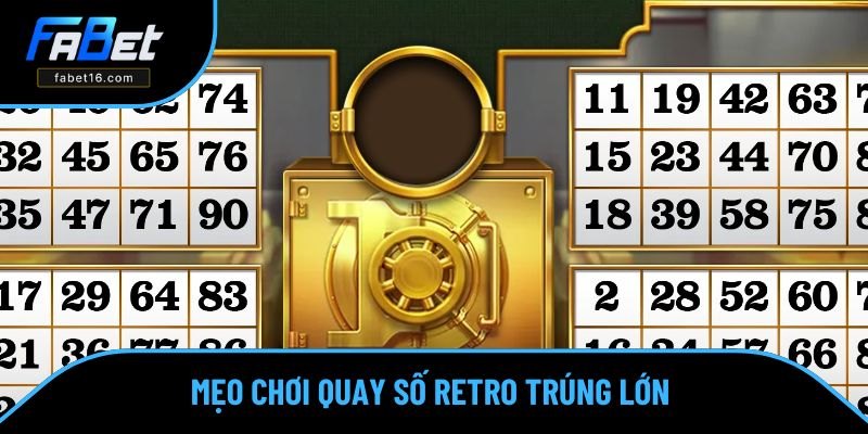 Mẹo chơi Retro quay số tăng khả năng trúng 