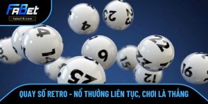 Quay Số Retro FABET - Nổ Thưởng Liên Tục, Chơi Là Thắng Lớn