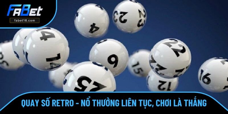 Quay Số Retro FABET - Nổ Thưởng Liên Tục, Chơi Là Thắng Lớn