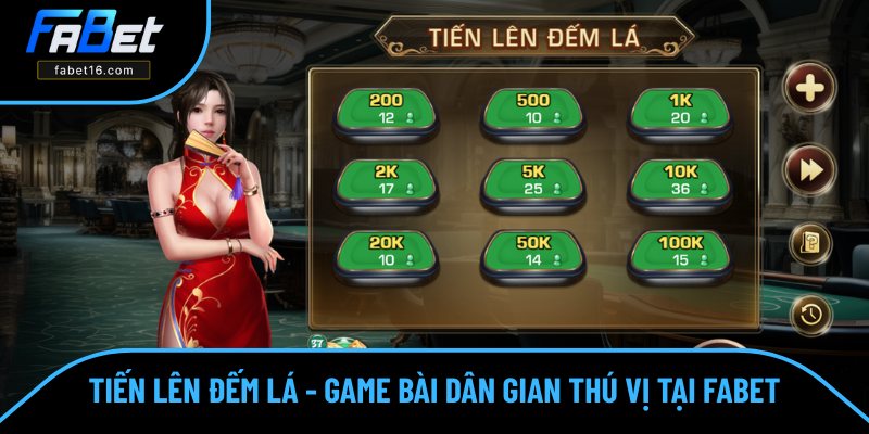 Tiến Lên Đếm Lá - Game Bài Dân Gian Thú Vị Số 1 Tại FABET