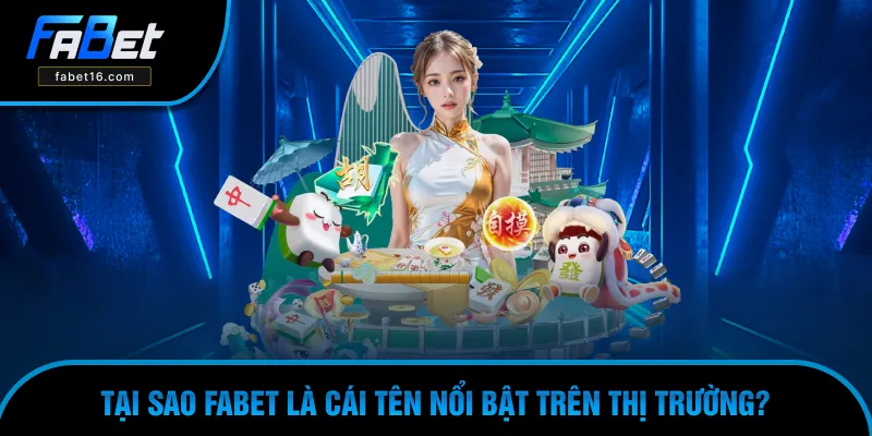 Lý do giúp FABET luôn trở thành điểm đến cược ấn tượng