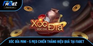 Xóc Đĩa Mini - 5 Mẹo Chiến Thắng Hiệu Quả Tại Nhà Cái FABET